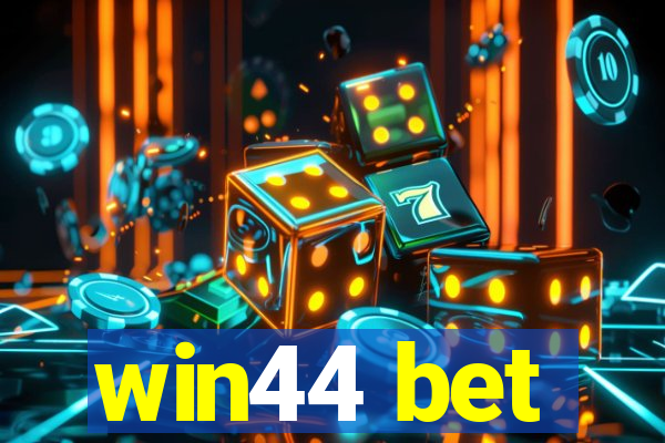 win44 bet